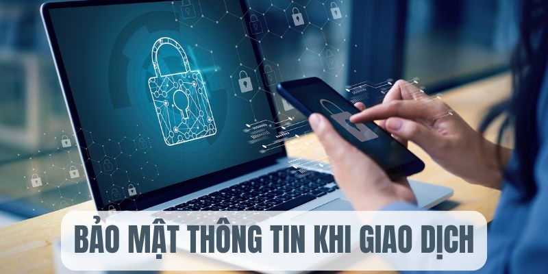 Giao dịch đảm bảo an toàn thông tin