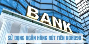 Giao dịch qua ngân hàng khi nạp tiền Nohu90